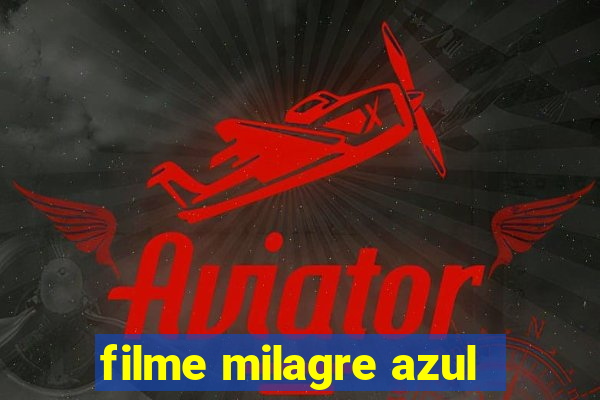 filme milagre azul